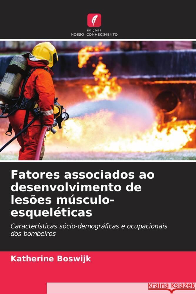 Fatores associados ao desenvolvimento de lesões músculo-esqueléticas Boswijk, Katherine 9786204452722