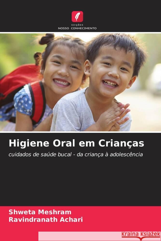 Higiene Oral em Crianças Meshram, Shweta, Achari, Ravindranath 9786204452838