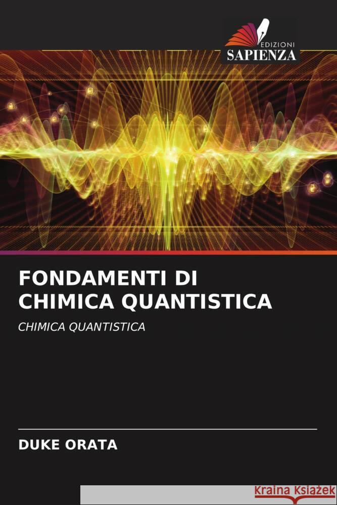 FONDAMENTI DI CHIMICA QUANTISTICA Orata, Duke 9786204453415