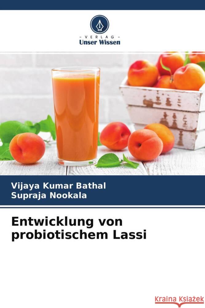 Entwicklung von probiotischem Lassi Bathal, Vijaya Kumar, Nookala, Supraja 9786204453620