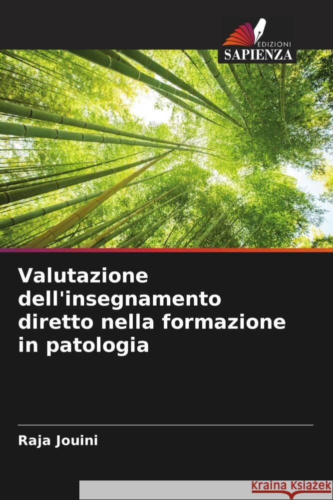 Valutazione dell'insegnamento diretto nella formazione in patologia Jouini, Raja, Benzarti, Aida, Chadli, Aschraf 9786204453712