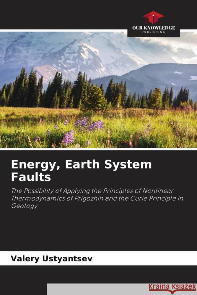 Energy, Earth System Faults Ustyantsev, Valery 9786204454115