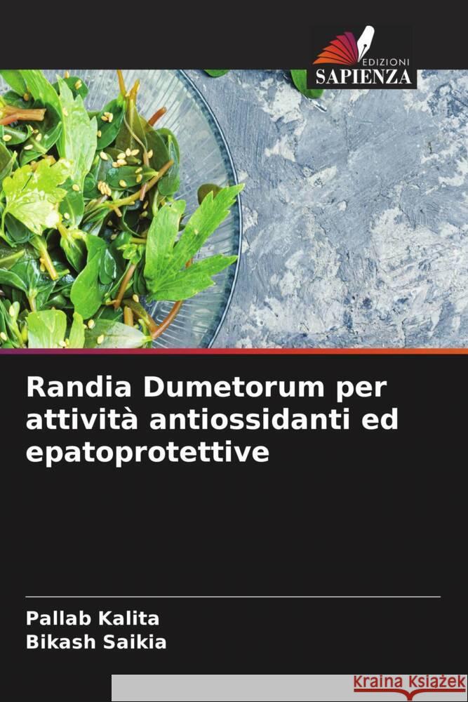 Randia Dumetorum per attività antiossidanti ed epatoprotettive Kalita, Pallab, Saikia, Bikash 9786204454498