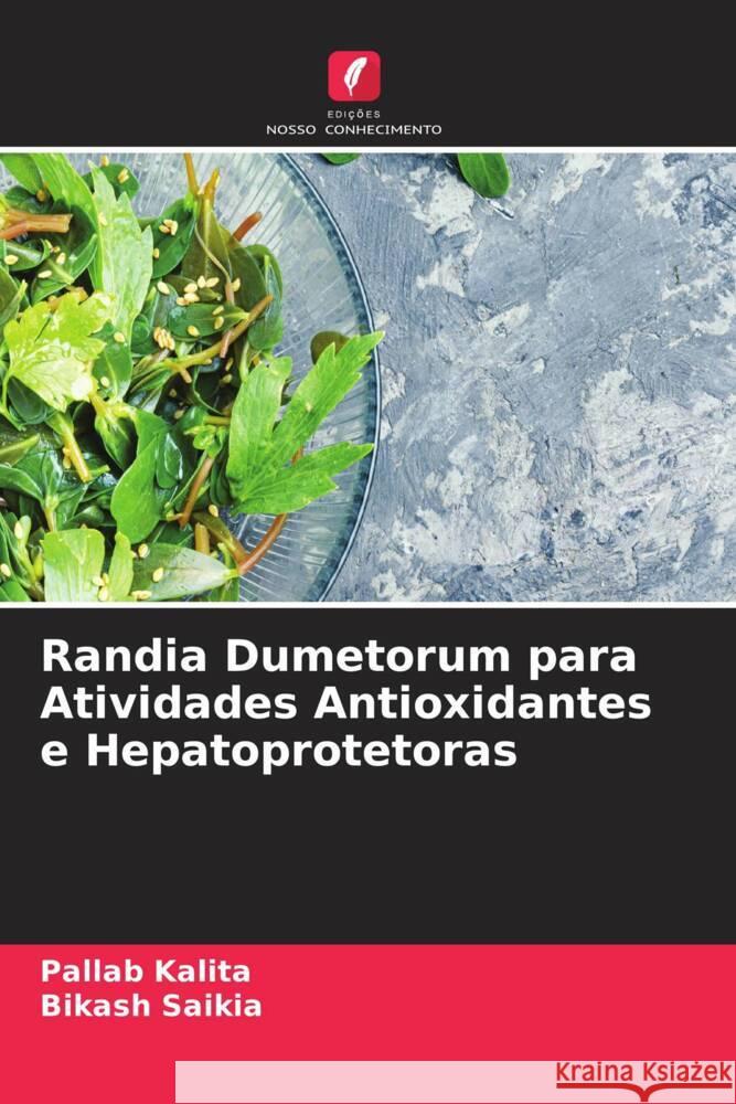 Randia Dumetorum para Atividades Antioxidantes e Hepatoprotetoras Kalita, Pallab, Saikia, Bikash 9786204454504