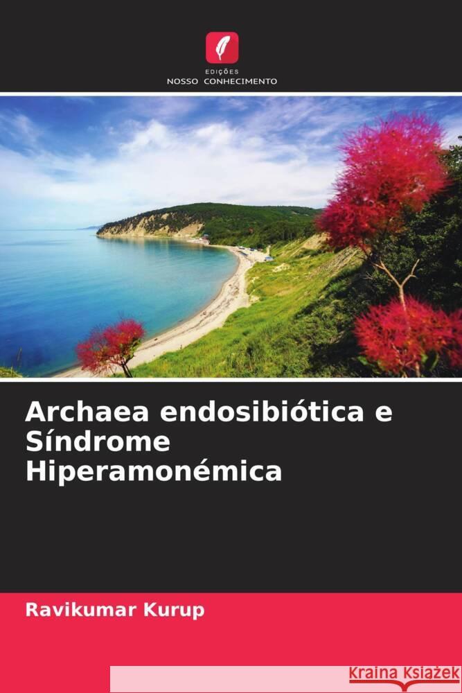 Archaea endosibiótica e Síndrome Hiperamonémica Kurup, Ravikumar 9786204454740 Edições Nosso Conhecimento