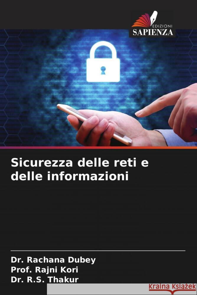 Sicurezza delle reti e delle informazioni Dubey, Dr. Rachana, Kori, Prof. Rajni, Thakur, Dr. R.S. 9786204454979