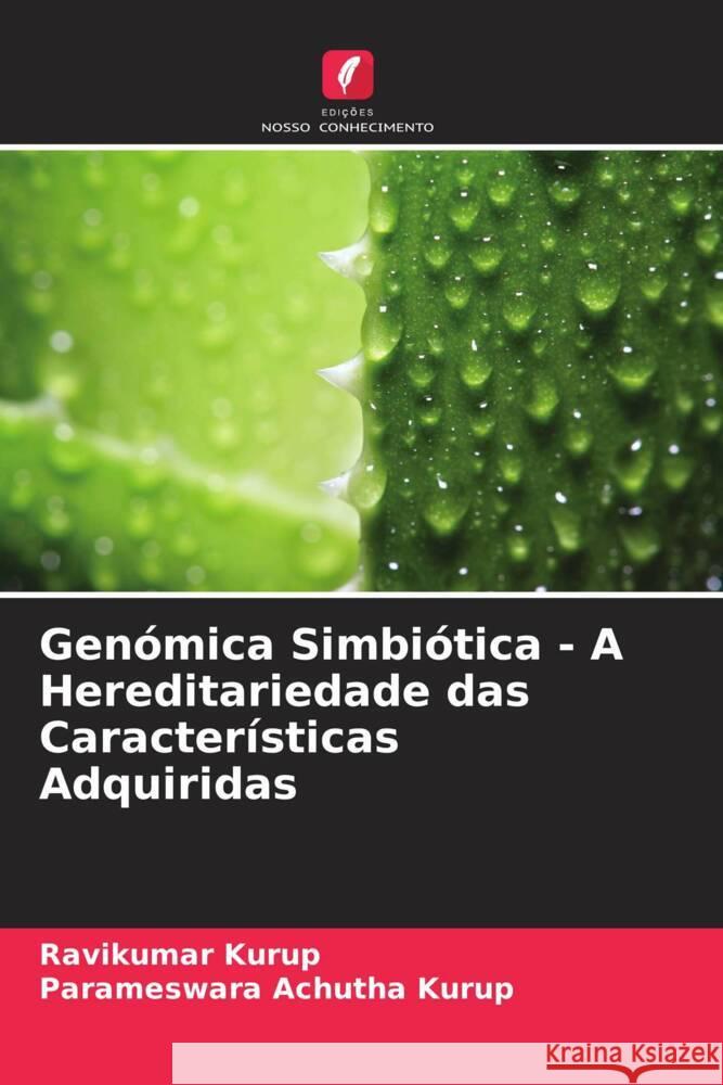 Genómica Simbiótica - A Hereditariedade das Características Adquiridas Kurup, Ravikumar, Achutha Kurup, Parameswara 9786204455105 Edições Nosso Conhecimento