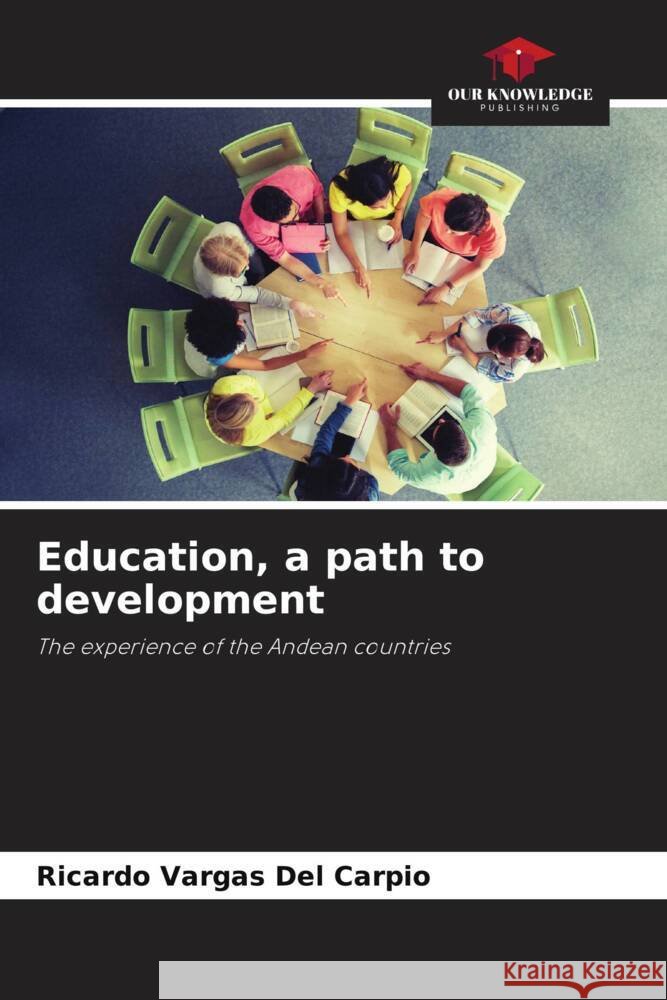 Education, a path to development Vargas Del Carpio, Ricardo 9786204455853