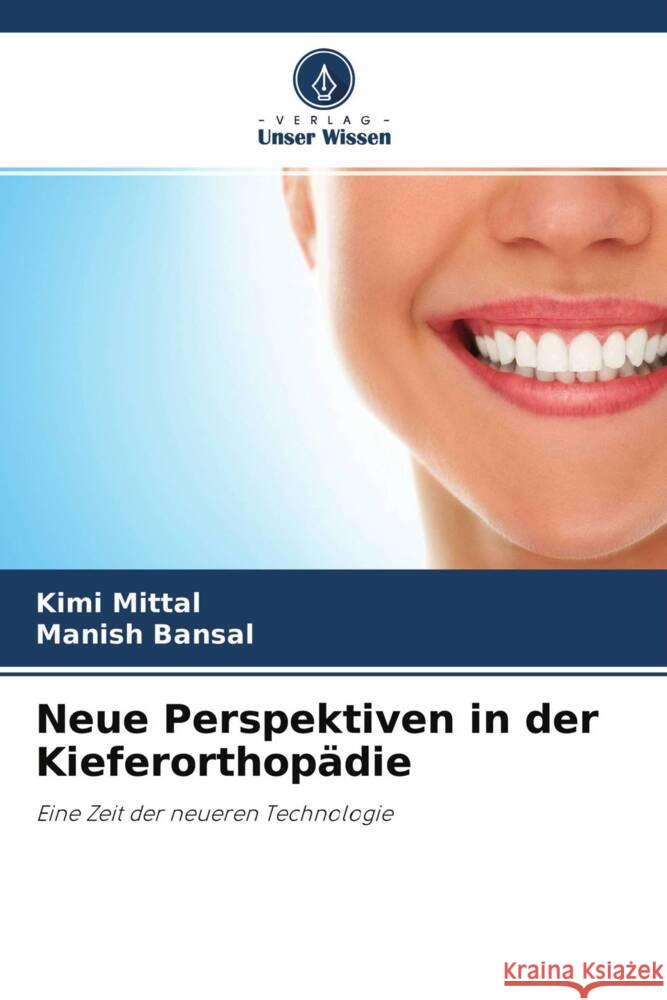 Neue Perspektiven in der Kieferorthopädie Mittal, Kimi, Bansal, Manish 9786204456591 Verlag Unser Wissen