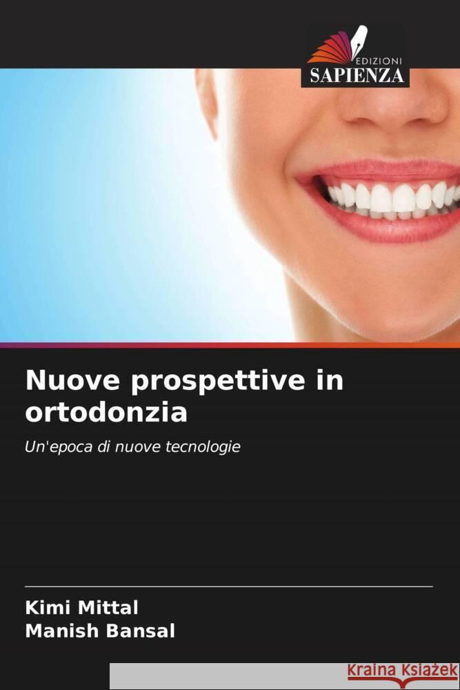 Nuove prospettive in ortodonzia Mittal, Kimi, Bansal, Manish 9786204456638 Edizioni Sapienza