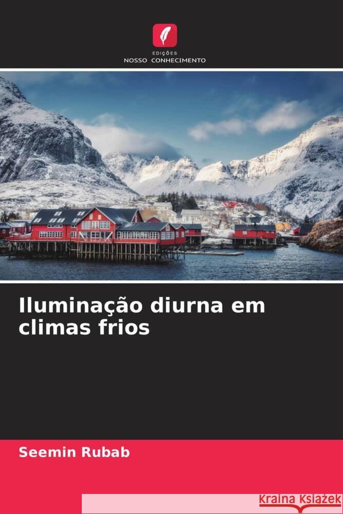 Iluminação diurna em climas frios Rubab, Seemin, Ahmad, Rayaz 9786204457185