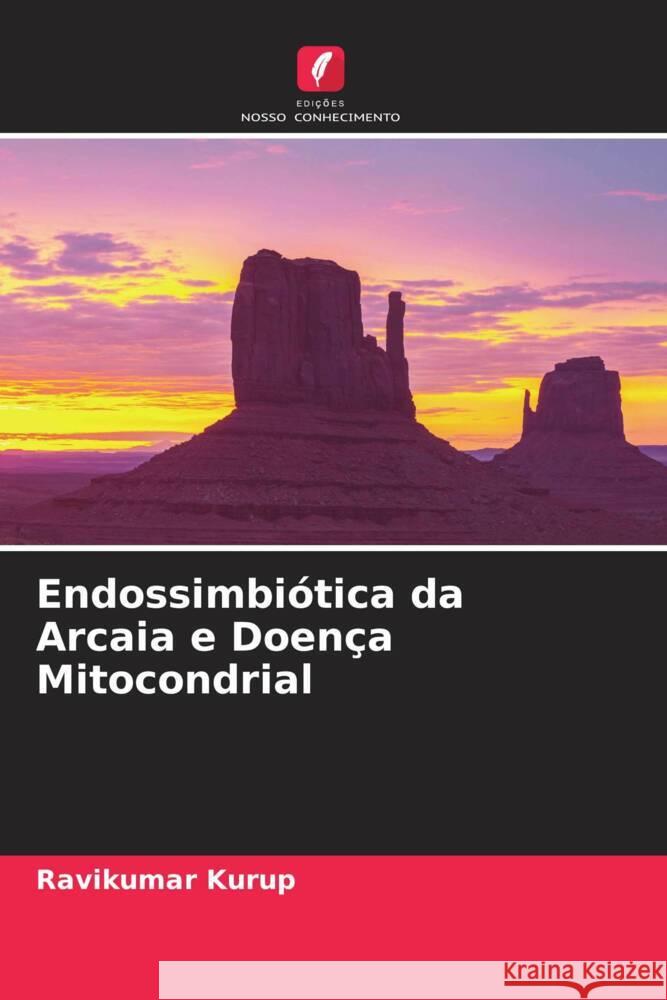 Endossimbiótica da Arcaia e Doença Mitocondrial Kurup, Ravikumar 9786204458038 Edições Nosso Conhecimento