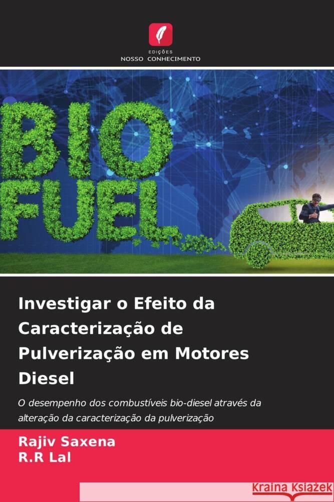 Investigar o Efeito da Caracterização de Pulverização em Motores Diesel Saxena, Rajiv, Lal, R.R 9786204458151