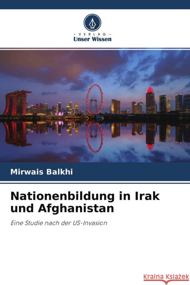 Nationenbildung in Irak und Afghanistan Balkhi, Mirwais 9786204458564