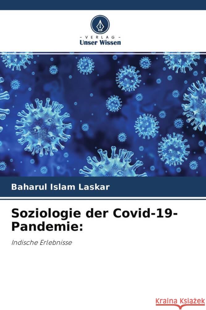 Soziologie der Covid-19-Pandemie: Laskar, Baharul Islam 9786204458854 Verlag Unser Wissen