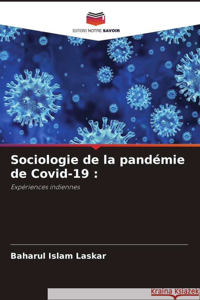 Sociologie de la pandémie de Covid-19 : Laskar, Baharul Islam 9786204458861 Editions Notre Savoir