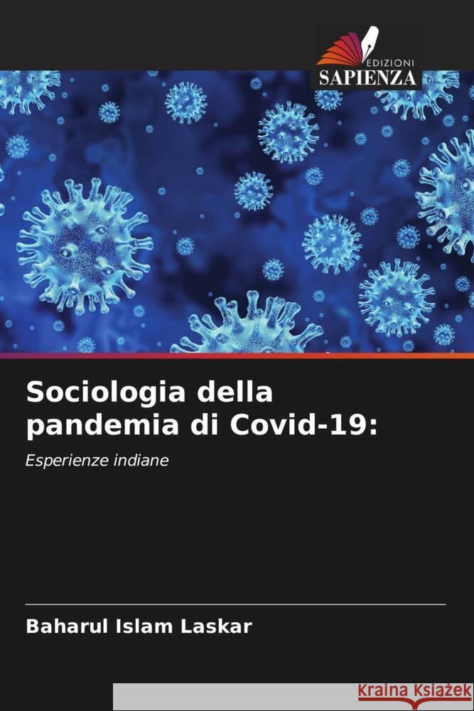 Sociologia della pandemia di Covid-19: Laskar, Baharul Islam 9786204458878 Edizioni Sapienza