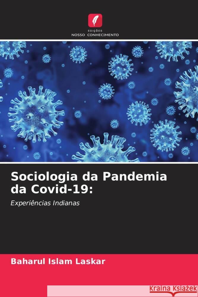 Sociologia da Pandemia da Covid-19: Laskar, Baharul Islam 9786204458885 Edições Nosso Conhecimento