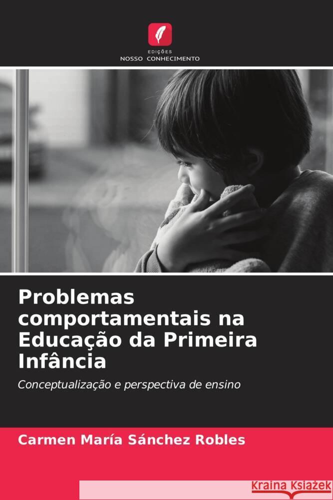 Problemas comportamentais na Educação da Primeira Infância Sánchez Robles, Carmen María 9786204459295