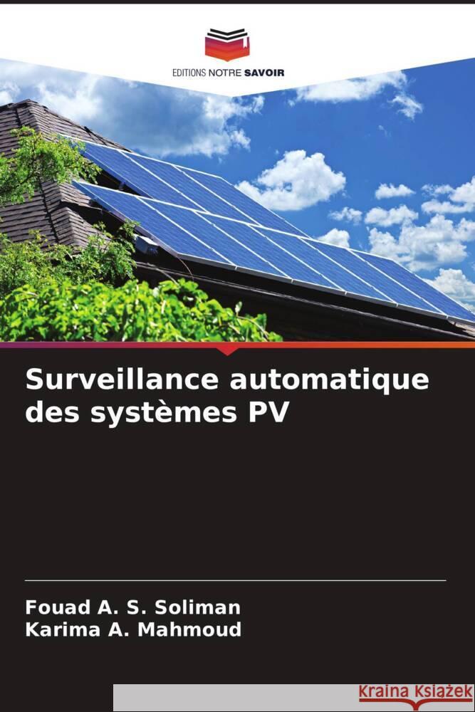 Surveillance automatique des systèmes PV Soliman, Fouad A. S., Mahmoud, Karima A. 9786204459301 Editions Notre Savoir