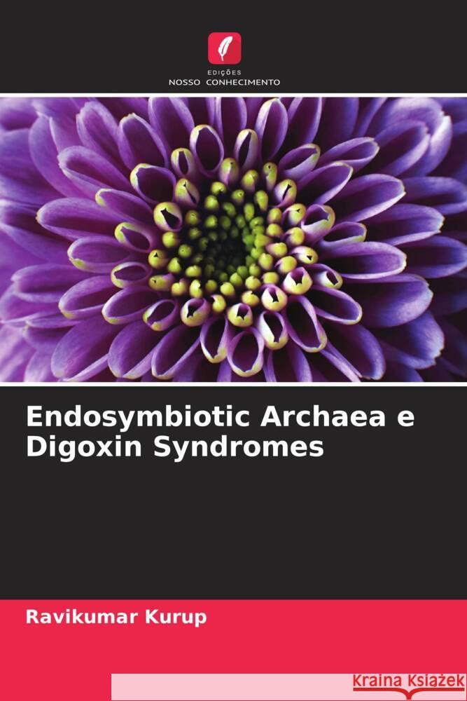 Endosymbiotic Archaea e Digoxin Syndromes Kurup, Ravikumar 9786204459424 Edições Nosso Conhecimento