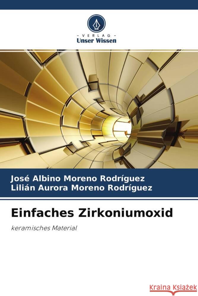 Einfaches Zirkoniumoxid Moreno Rodríguez, José Albino, Moreno Rodríguez, Lilián Aurora 9786204459516