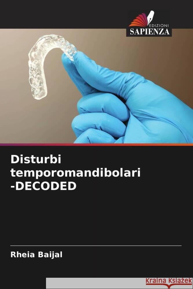 Disturbi temporomandibolari -DECODED Baijal, Rheia 9786204459714