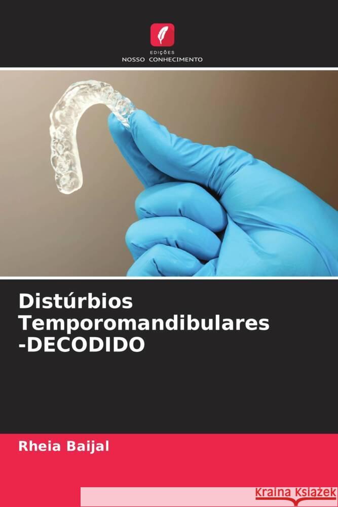 Distúrbios Temporomandibulares -DECODIDO Baijal, Rheia 9786204459721