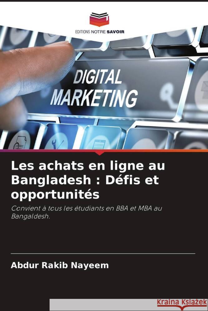 Les achats en ligne au Bangladesh : Défis et opportunités Nayeem, Abdur Rakib 9786204460024