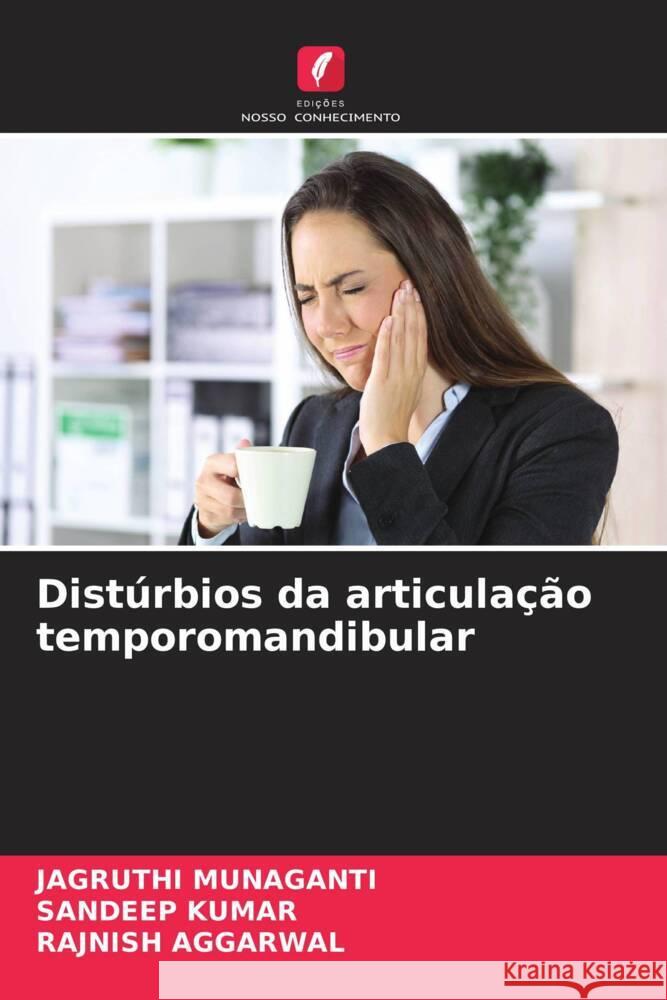 Distúrbios da articulação temporomandibular MUNAGANTI, JAGRUTHI, Kumar, Sandeep, AGGARWAL, RAJNISH 9786204460208 Edições Nosso Conhecimento