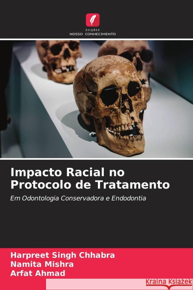 Impacto Racial no Protocolo de Tratamento Chhabra, Harpreet Singh, Mishra, Namita, Ahmad, Arfat 9786204460468 Edições Nosso Conhecimento