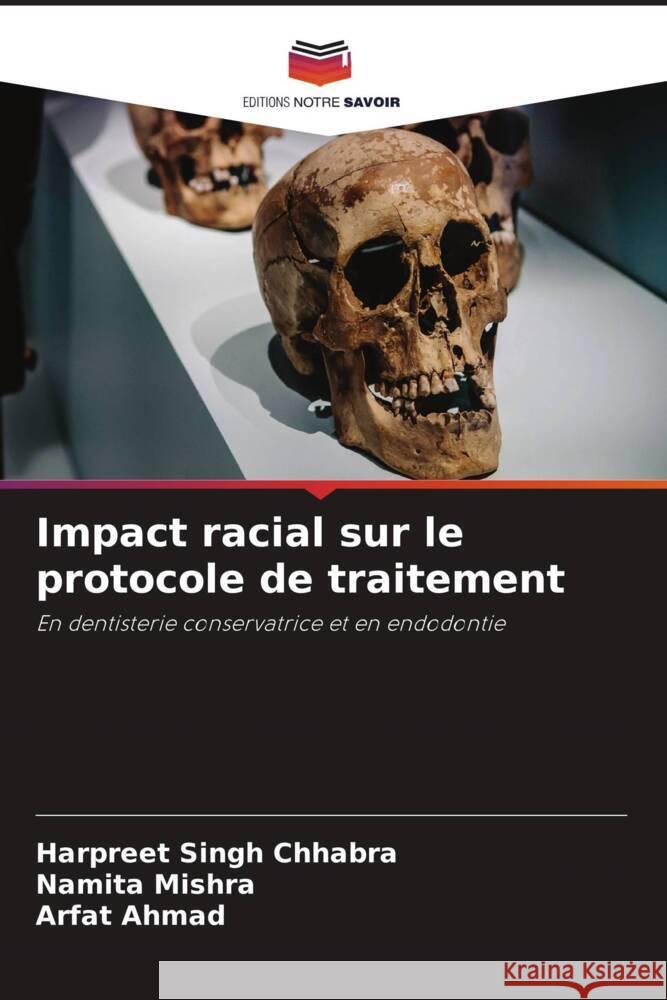 Impact racial sur le protocole de traitement Chhabra, Harpreet Singh, Mishra, Namita, Ahmad, Arfat 9786204460499 Editions Notre Savoir