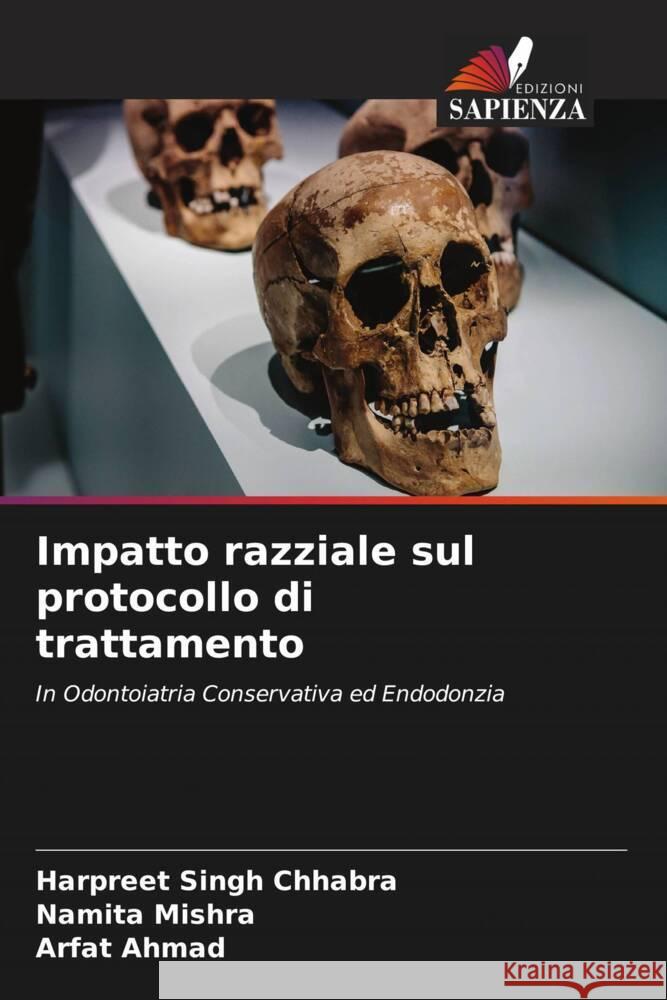 Impatto razziale sul protocollo di trattamento Chhabra, Harpreet Singh, Mishra, Namita, Ahmad, Arfat 9786204460505 Edizioni Sapienza