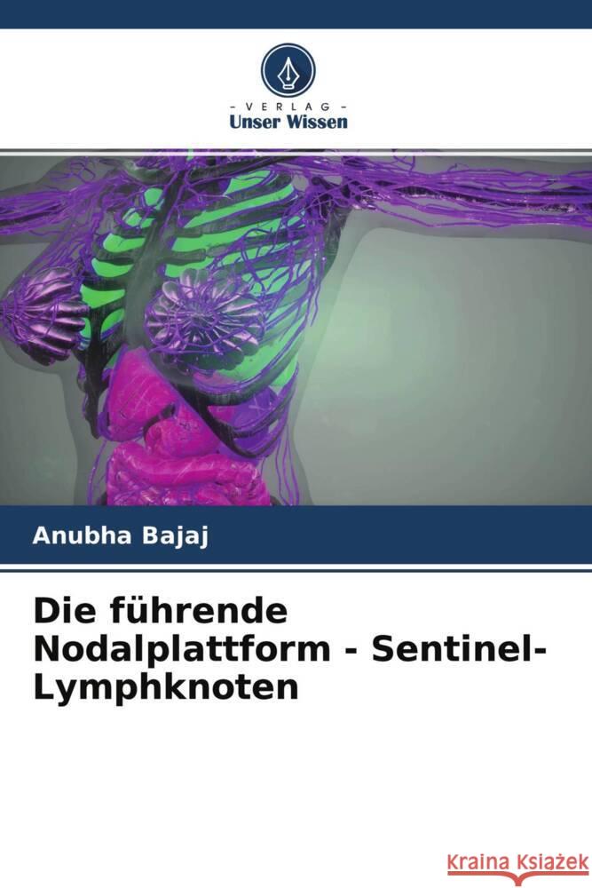 Die führende Nodalplattform - Sentinel-Lymphknoten Bajaj, Anubha 9786204460918