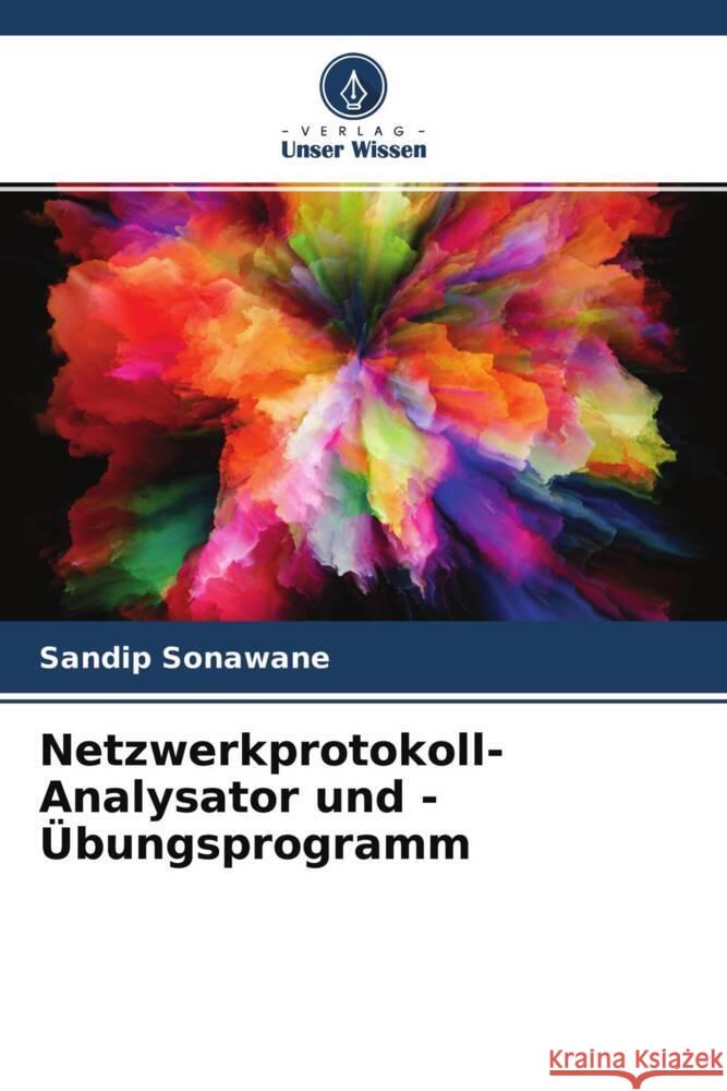 Netzwerkprotokoll-Analysator und -Übungsprogramm Sonawane, Sandip 9786204460932