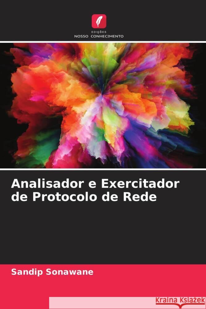 Analisador e Exercitador de Protocolo de Rede Sonawane, Sandip 9786204460949 Edições Nosso Conhecimento