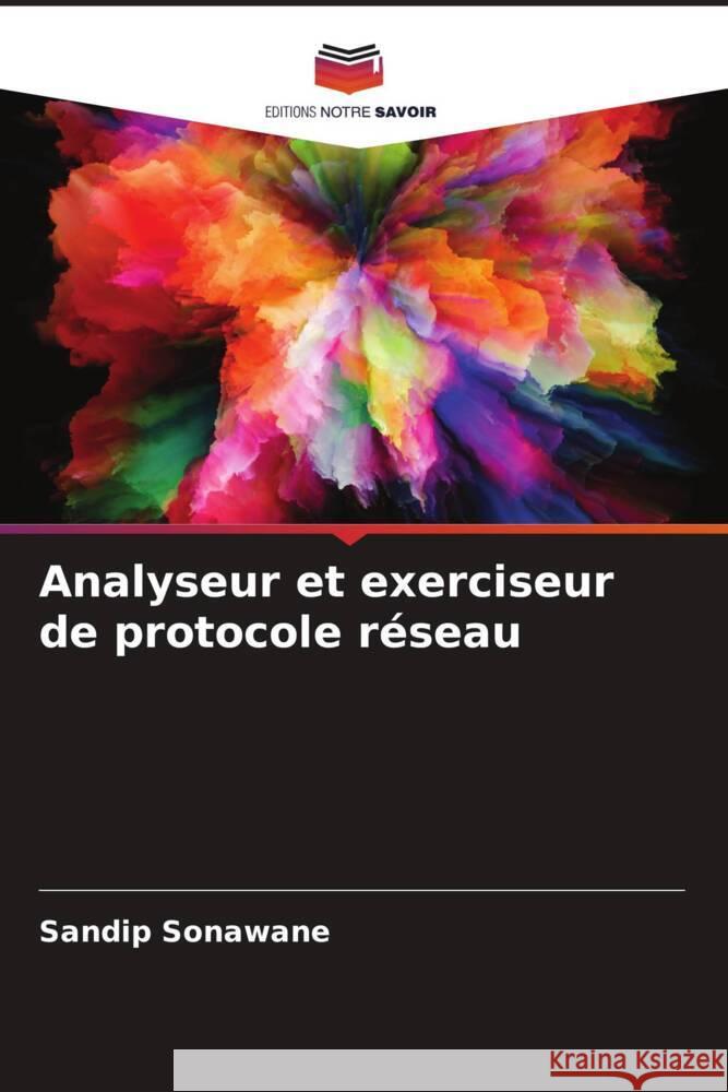 Analyseur et exerciseur de protocole réseau Sonawane, Sandip 9786204460956