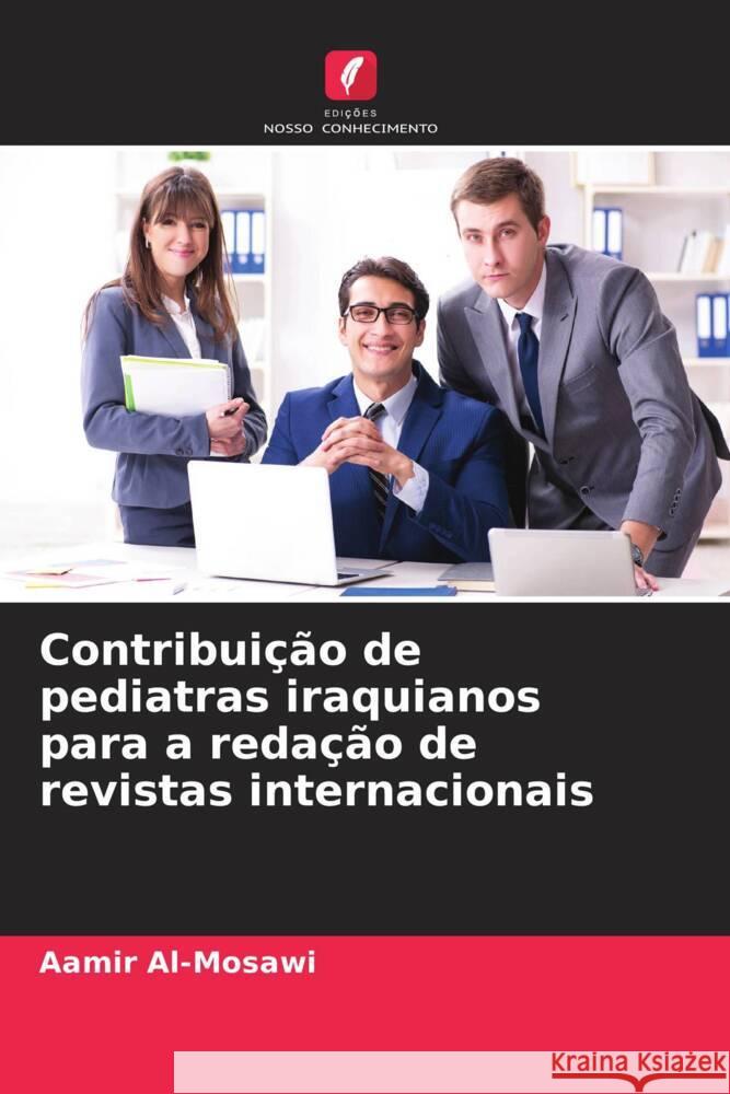 Contribuição de pediatras iraquianos para a redação de revistas internacionais Al-Mosawi, Aamir 9786204461519 Edições Nosso Conhecimento