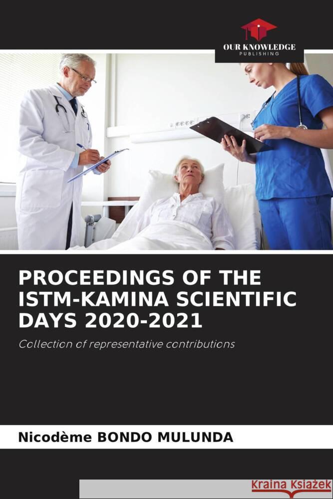 PROCEEDINGS OF THE ISTM-KAMINA SCIENTIFIC DAYS 2020-2021 Bondo Mulunda, Nicodeme 9786204462028