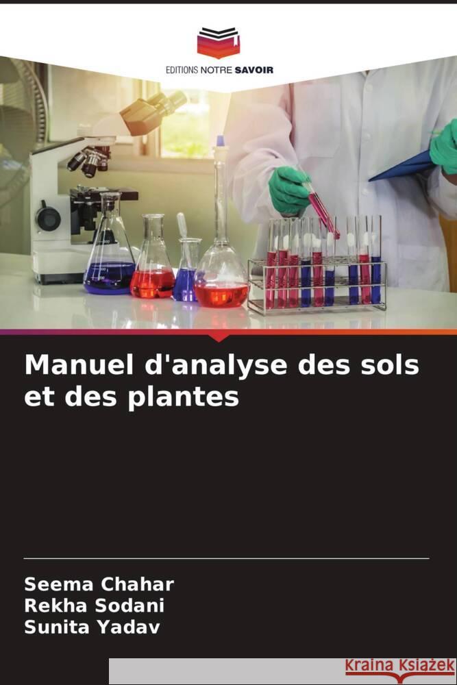 Manuel d'analyse des sols et des plantes Chahar, Seema, Sodani, Rekha, Yadav, Sunita 9786204462219