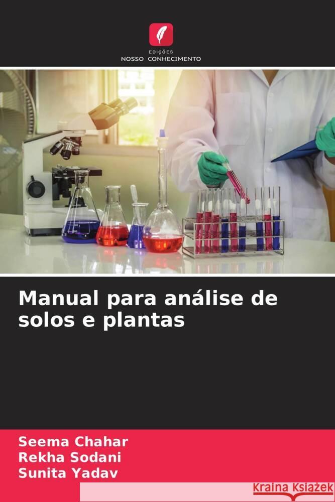 Manual para análise de solos e plantas Chahar, Seema, Sodani, Rekha, Yadav, Sunita 9786204462233