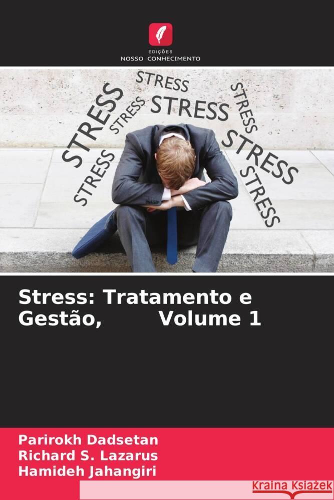 Stress: Tratamento e Gestão, Volume 1 Dadsetan, Parirokh, Lazarus, Richard S., Jahangiri, Hamideh 9786204462479