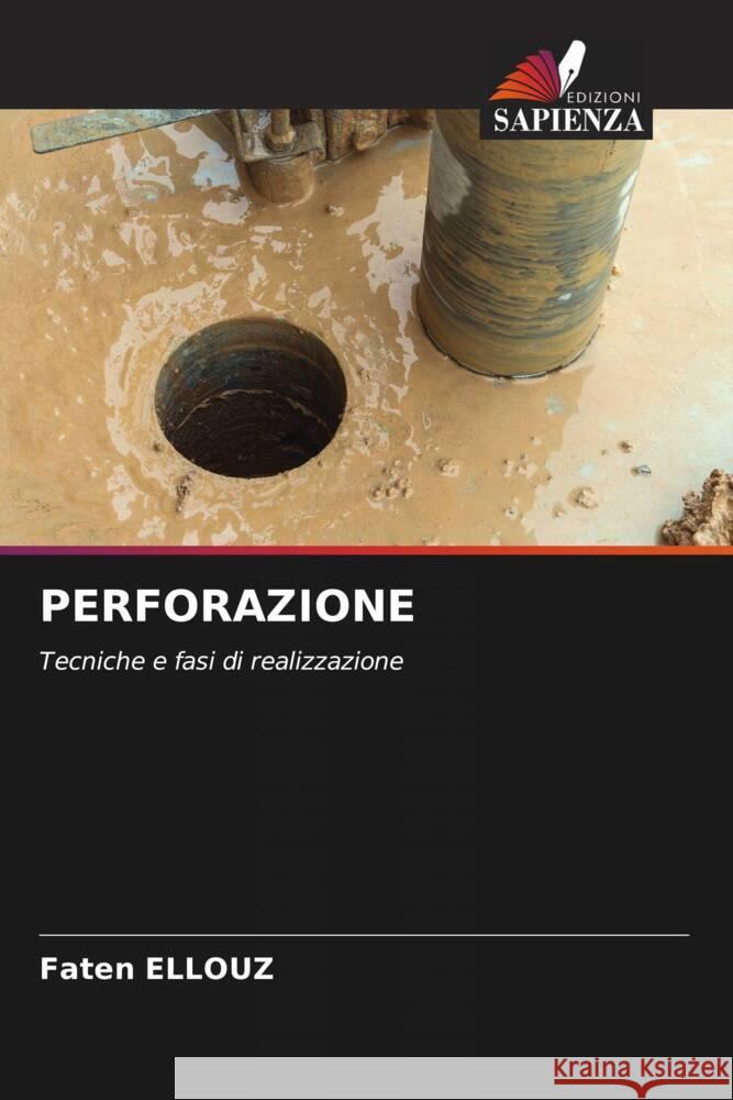 PERFORAZIONE ELLOUZ, Faten 9786204462547 Edizioni Sapienza