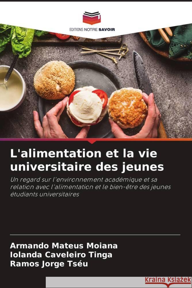 L'alimentation et la vie universitaire des jeunes Moiana, Armando Mateus, Tinga, Iolanda Caveleiro, Tséu, Ramos Jorge 9786204462707