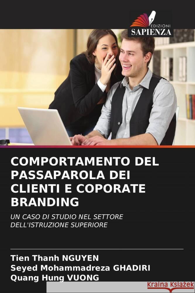 COMPORTAMENTO DEL PASSAPAROLA DEI CLIENTI E COPORATE BRANDING NGUYEN, Tien Thanh, Ghadiri, Seyed Mohammadreza, VUONG, Quang Hung 9786204462813