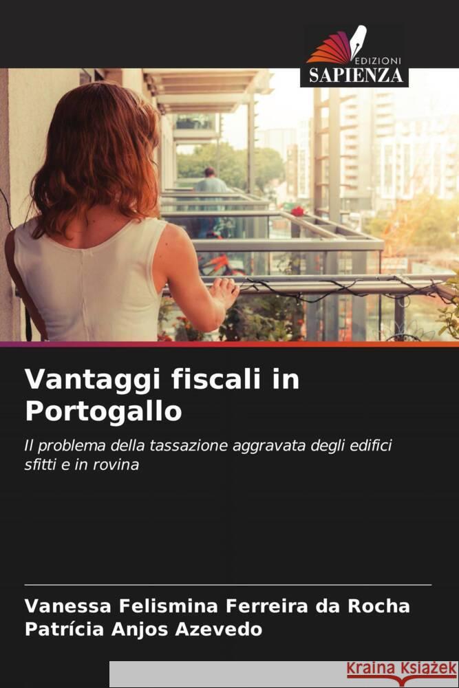 Vantaggi fiscali in Portogallo Felismina Ferreira da Rocha, Vanessa, Anjos Azevedo, Patrícia 9786204463117 Edizioni Sapienza