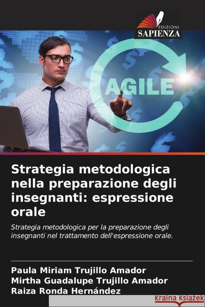 Strategia metodologica nella preparazione degli insegnanti: espressione orale Trujillo Amador, Paula Miriam, Trujillo Amador, Mirtha Guadalupe, Ronda Hernández, Raiza 9786204464220