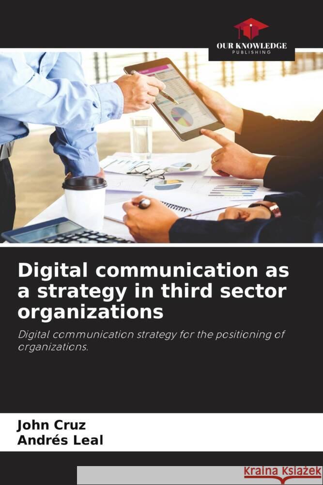 Digital communication as a strategy in third sector organizations Cruz, John, Leal, Andrés 9786204464275