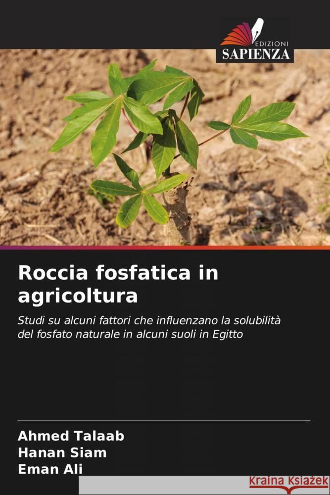 Roccia fosfatica in agricoltura Talaab, Ahmed, Siam, Hanan, Ali, Eman 9786204465166