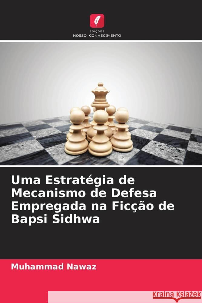 Uma Estratégia de Mecanismo de Defesa Empregada na Ficção de Bapsi Sidhwa Nawaz, Muhammad 9786204465449